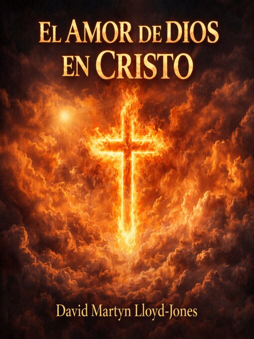 Title details for El Amor De Dios En Cristo by David Martyn Lloyd-Jones - Available